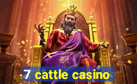 7 cattle casino